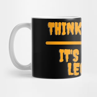 think while its still legal Mug